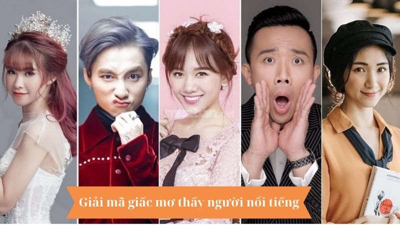 Mơ Thấy Người Nổi Tiếng Điềm Báo Gì, Đánh Con Gì Và Liên Quan Gì Đến Mơ Thấy Bán Vàng?