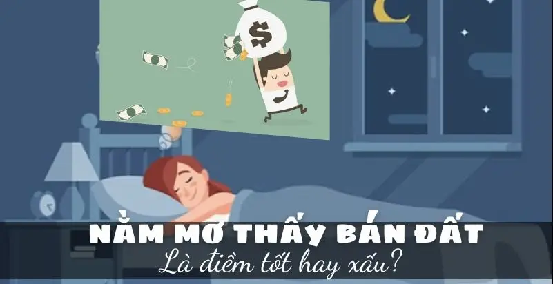 Giải mã ý nghĩa giấc mơ Nằm mơ thấy bán đất và những con số may mắn